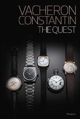 Vacheron Constantin: The Quest Since 1755 - Vacheron Constantin - cover