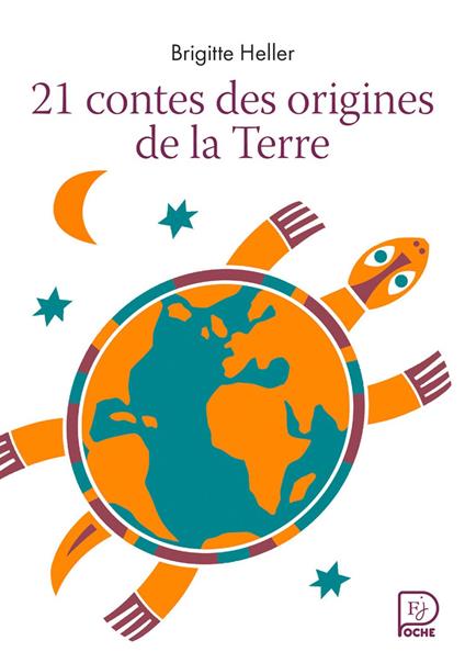 21 contes des origines de la Terre - Brigitte Heller,Fred Sochard - ebook