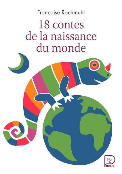 18 contes de la naissance du monde - Rachmuhl Françoise,Fred Sochard - ebook