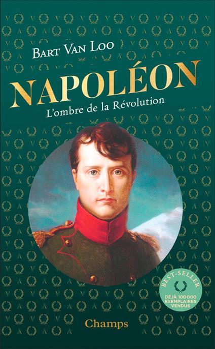 Napoléon. L'ombre de la Révolution