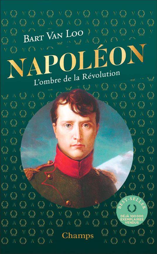 Napoléon. L'ombre de la Révolution