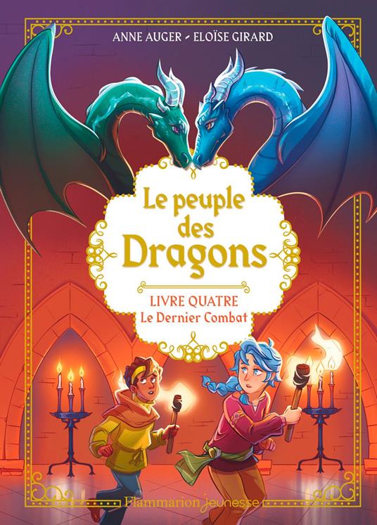 Le Peuple des dragons (Tome 4) - Le dernier combat - Anne Auger,Eloïse Girard - ebook