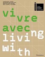Vivre avec… / Living with…