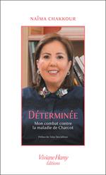 Déterminée. Mon combat contre la maladie de Charcot