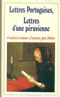 Lettres portugaises, Lettres d'une Peruvienne et autres romans d'amour