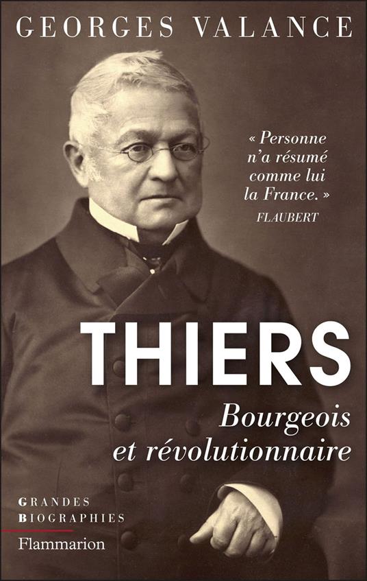 Thiers. Bourgeois et révolutionnaire