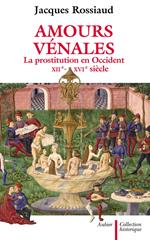 Amours vénales. La prostitution en Occident (XIIe - XVIe siècle)