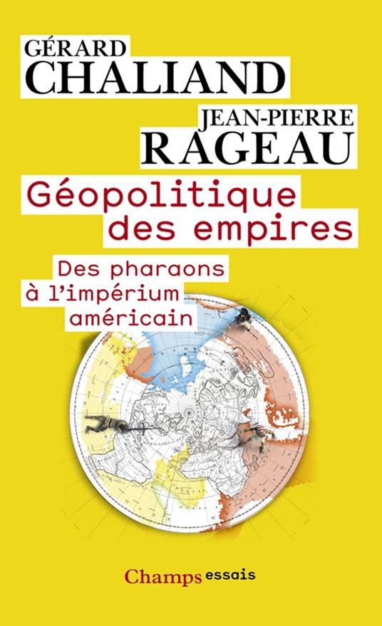 Géopolitique des empires. Des pharaons à l’imperium américain