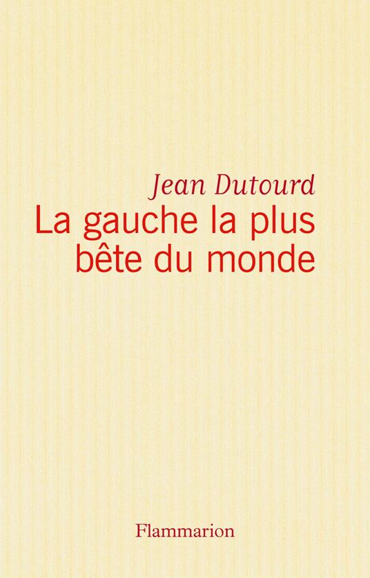 La gauche la plus bête du monde
