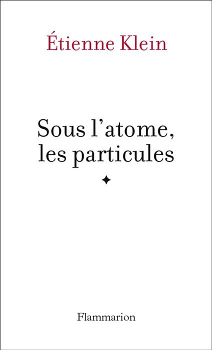 Sous l'atome, les particules