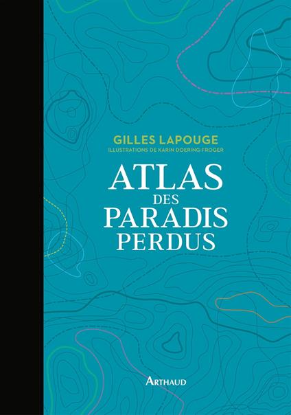 Atlas des paradis perdus