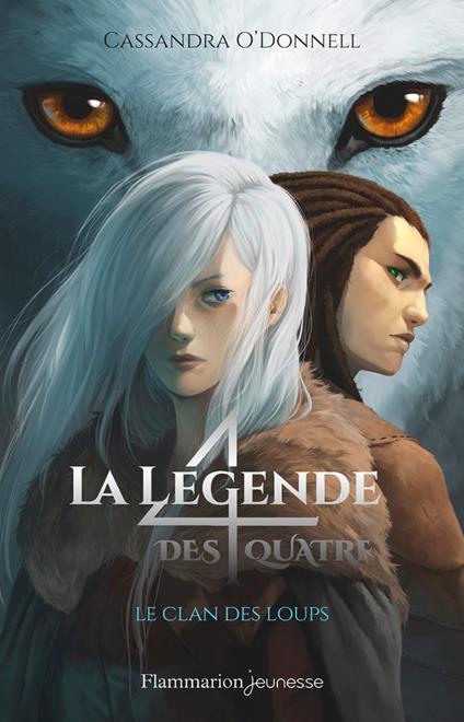 La légende des quatre (Tome 1) - Le clan des loups - Cassandra O'Donnell - ebook