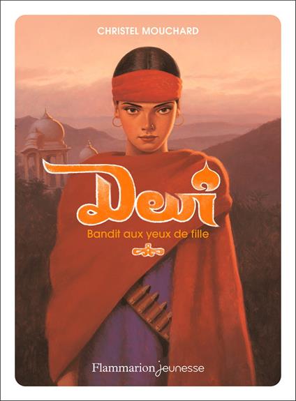 Devî. Bandit aux yeux de fille - Christel Mouchard,François Roca - ebook