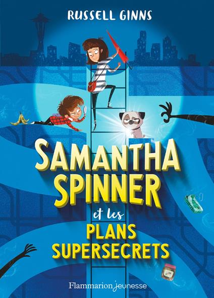 Samantha Spinner et les plans supersecrets - Barbara Fisinger,Russell Ginns,Faustina Fiore - ebook