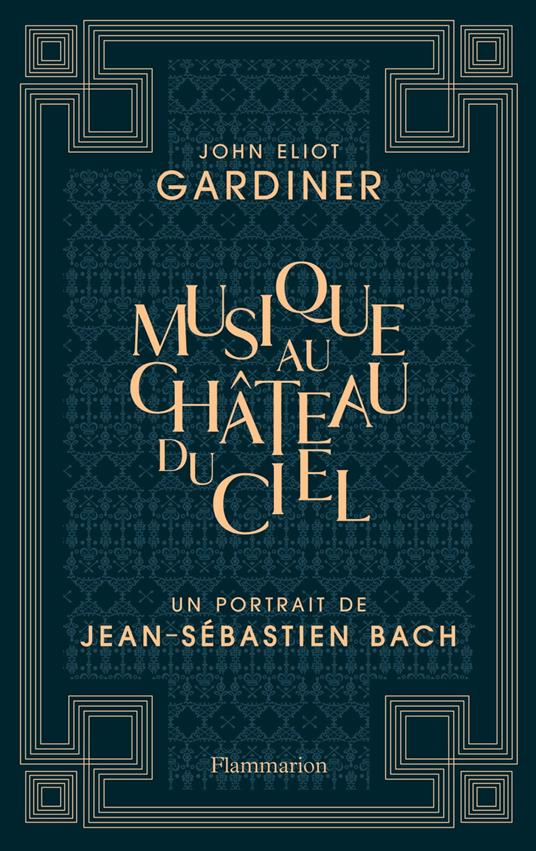 Musique au château du ciel - Un portrait de Jean-Sébastien Bach