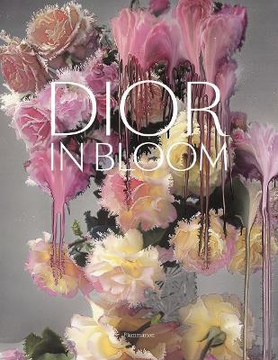 Dior in Bloom - Jerome Hanover,Alain Stella,Naomi Sachs - cover