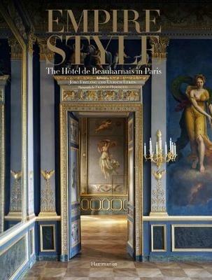 Empire Style: The Hotel de Beauharnais in Paris - Joerg Ebeling,Ulrich Leben - cover