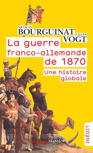 La guerre franco-allemande de 1870. Une histoire globale