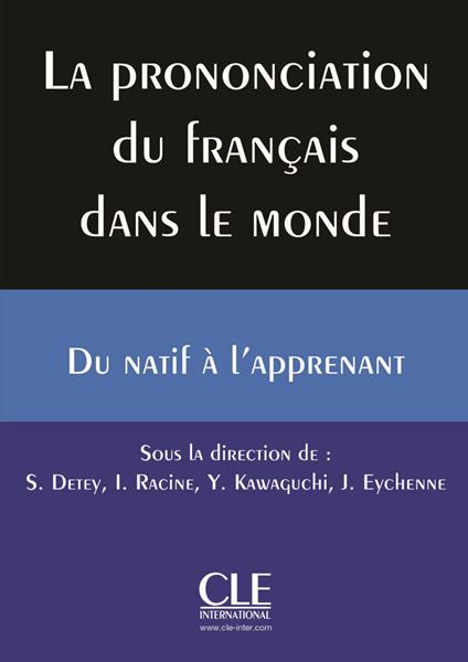 La prononciation du Francais dans le Monde - Livre + CD - Sylvain Detey,Julien Eychenne - cover