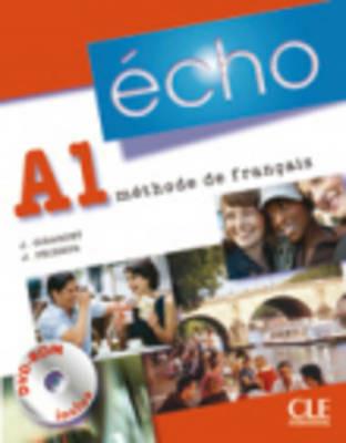 Echo A1. Livre de l'élève-Portfolio. Per le Scuole superiori. Con DVD-ROM - Jacky Girardet,Jacques Pecheur - copertina