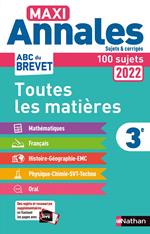 Maxi-Annales ABC du Brevet 2022 - Toutes les matières 3e : Maths - Français - Histoire-Géographie EMC (Enseignement Moral et Civique) - Physique-Chimie - SVT - Technologie - Oral - Sujets et corrigés