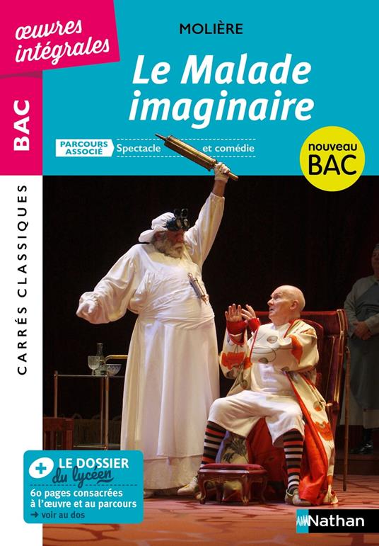 Le Malade Imaginaire de Molière - BAC Français 1re - Parcours associé : Spectacle et comédie - édition intégrale - Carrés Classiques Oeuvres Intégrales