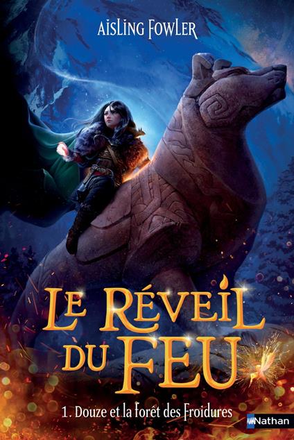 Le réveil du feu - Tome 01 Douze et la forêt des Froidures - Aisling Fowler,Anne Delcourt - ebook