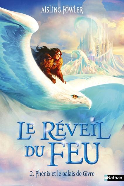 Le Réveil du feu - Tome 2 Phénix et le palais de Givre - Aisling Fowler,Anne Delcourt - ebook