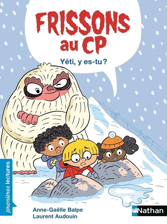 Frissons au CP - Yéti y es-tu ? - Niveau 2 - Dès 6 ans - Anne-Gaëlle Balpe,Laurent Audouin - ebook
