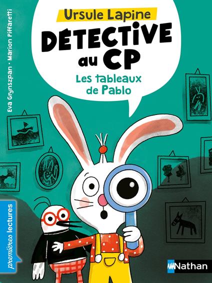Ursule Lapine, détective CP : Les tableaux de Pablo - Premières lectures - Dès 6 ans - Eva Grynszpan,Marion Piffaretti - ebook