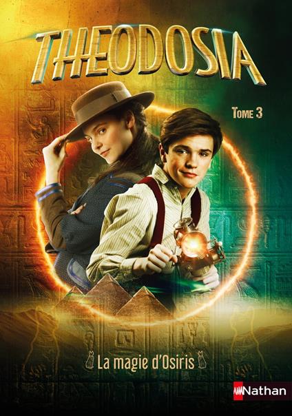 Theodosia Tome 3 - La magie d'Osiris - Elizabeth Barféty,Cotton Wood - ebook