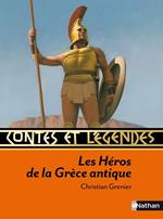 Contes et légendes: Les Héros de la Grèce antique