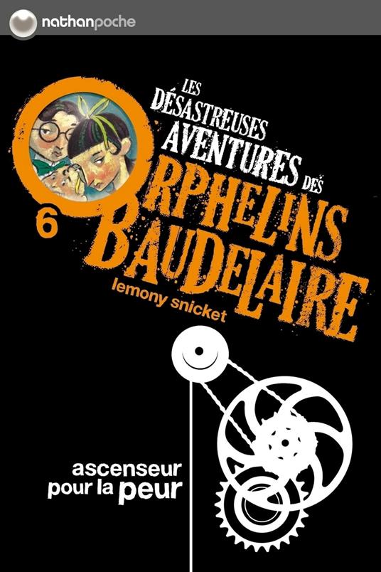 Les orphelins Baudelaire T6 : Ascenseur pour la peur - Snicket Lemony,Lemony Snicket,Brett Helquist,Rose-Marie Vassallo-Villaneau - ebook