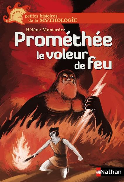 Pométhée le voleur de feu - Hélène Montardre,Duffaut Nicolas - ebook
