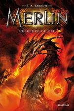 merlin t3 - l'epreuve du feu