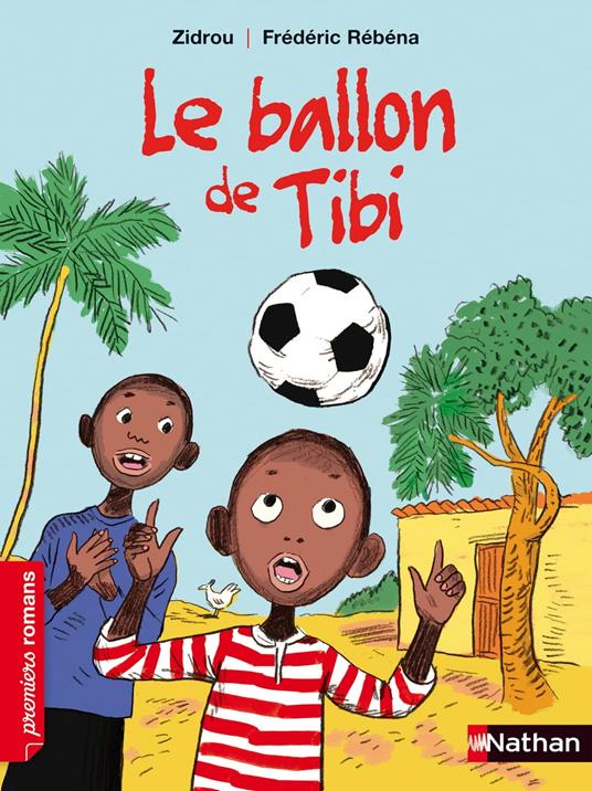 Le ballon de Tibi - Roman Vie quotidienne - De 7 à 11 ans - Zidrou,Frédéric Rébéna - ebook