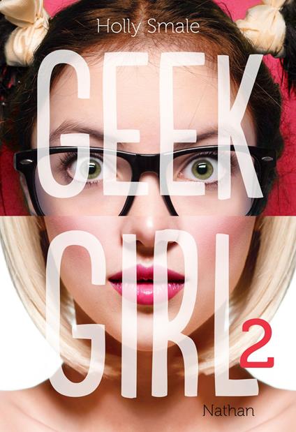 Geek Girl - tome 2 - Holly Smale,Valérie Le Plouhinec - ebook