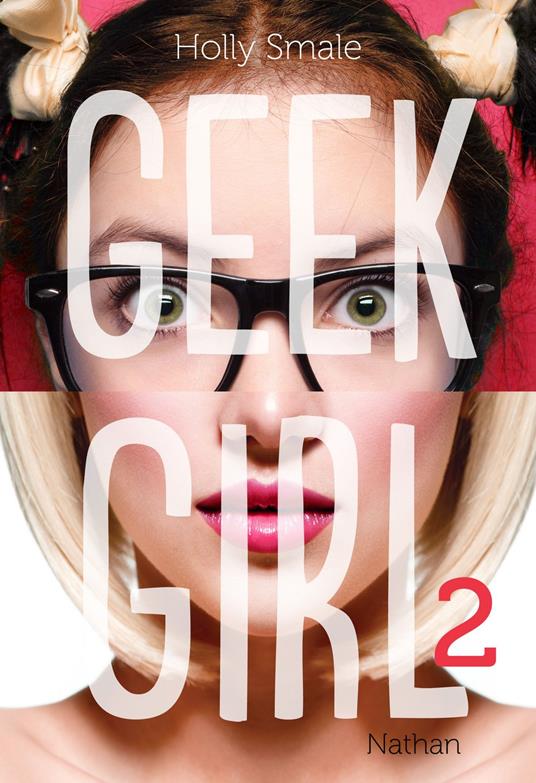 Geek Girl - tome 2 - Holly Smale,Valérie Le Plouhinec - ebook