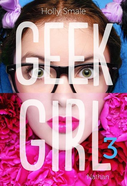 Geek Girl - tome 3 - Holly Smale,Valérie Le Plouhinec - ebook