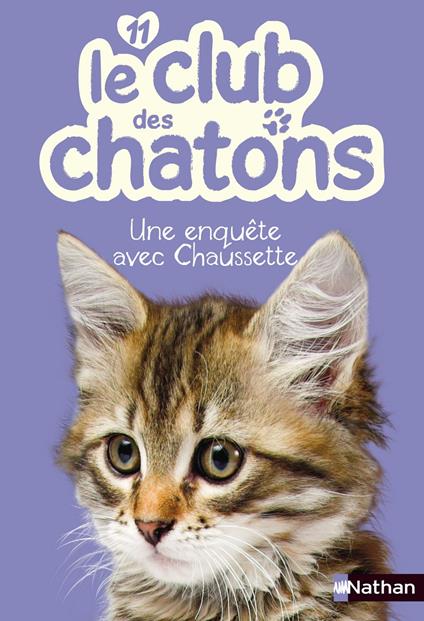 club des chatons t11: une enquete avec chaussette - Chatel Christelle,Sophie Rohrbach - ebook