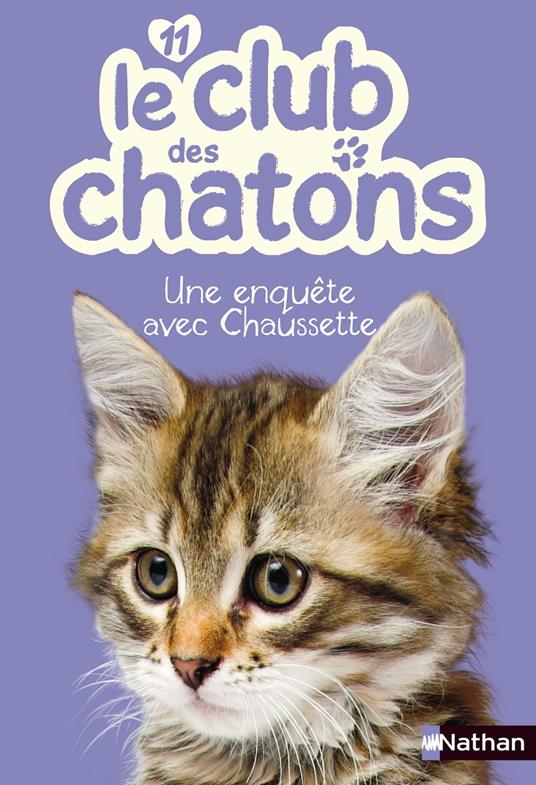 club des chatons t11: une enquete avec chaussette - Chatel Christelle,Sophie Rohrbach - ebook