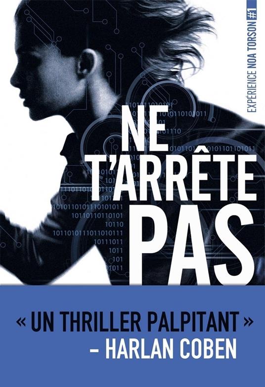 Expérience Noa Torson 1:Ne t'arrête pas-EPUB2 - Michelle Gagnon,Julien Chèvre - ebook
