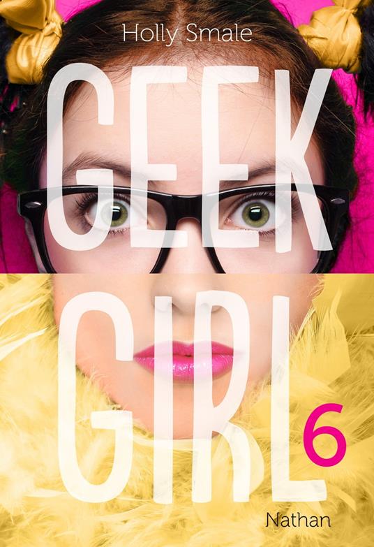 Geek girl - tome 6 - Holly Smale,Valérie Le Plouhinec - ebook