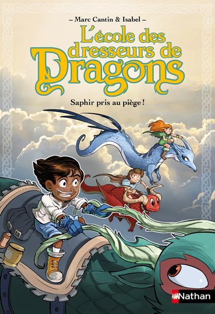 L'école des dresseurs de dragons - tome 1 Saphir pris au piège ! - Marc Cantin,Isabel,Paul Drouin - ebook