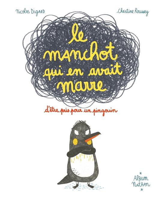 Le manchot qui en avait marre d'être pris pour un pingouin - Nicolas Digard,Christine Roussey - ebook