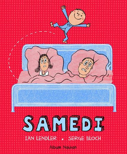 Samedi - Dès 4 ans - Ian Lendler,Serge Bloch - ebook
