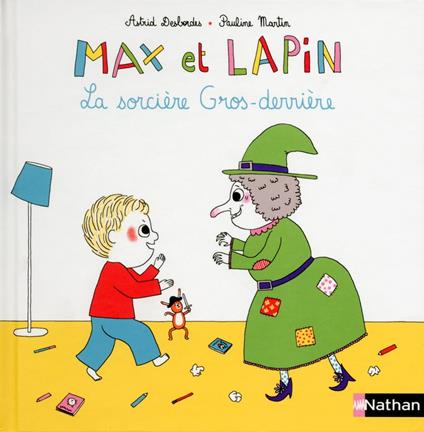 Max et Lapin, la sorcière gros derrière - Dès 2 ans - Astrid Desbordes,Martin Pauline - ebook