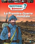 La Première Guerre mondiale - Questions/Réponses - Dès 7 ans