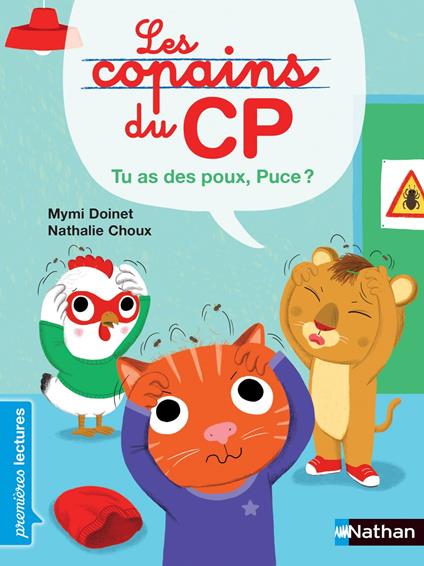 Les copains du CP - Puce , tu as des poux ? - Premières Lectures CP Niveau 3 - Dès 6 ans - Mymi Doinet,Nathalie Choux - ebook