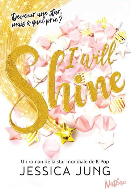 I will shine - Devenir une star, mais à quel prix? - Jessica Jung - ebook